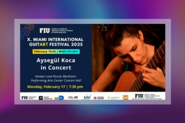 MIGF 2025 GuitART Festival Concert Aysegül Koca Presented by Miami International GuitART Festival