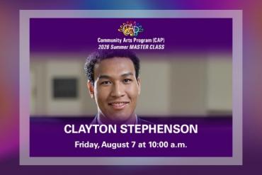 CAP 2026 Summer MASTER CLASS: CLAYTON STEPHENSON Presented by Community Arts Program (CAP)
