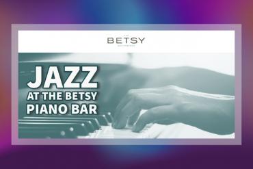 Live Jazz at The Betsy August 2026 Presented by The Betsy Hotel