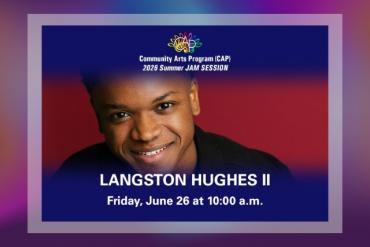CAP Summer JAM SESSION: LANGSTON HUGHES II Presented by Community Arts Program (CAP)