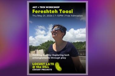 Locust Late @ The DiLL: Hacking Reality: exploring tech entanglements through play by Fereshteh Toosi Presented by Locust Projects