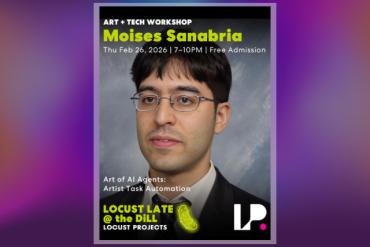 February - Locust Late @ The DiLL: The Art of AI Agents Workshop by Moises Sanabria + Performance by SUMO! Presented by Locust Projects