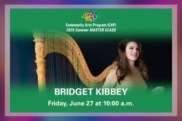 CAP Summer Master Class: Bridget Kibbey Presented by Community Arts Program (CAP)